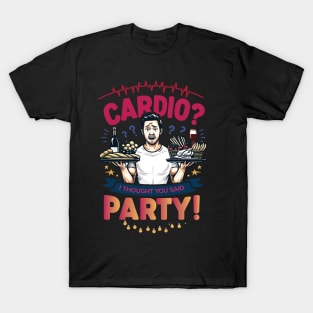 Fun Cardio Party Tee - Gym Humor T-Shirt